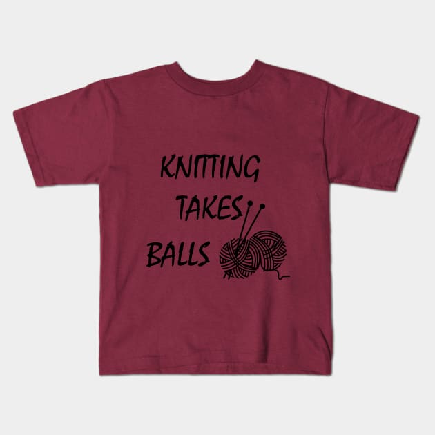 Knittng takes balls Kids T-Shirt by DunieVu95